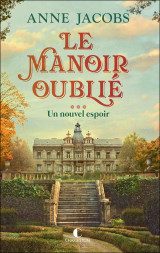 Le manoir oublié tome 3 - un nouvel espoir