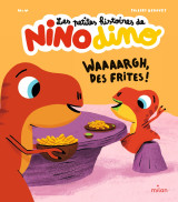 Les petites histoires de nino dino - waaaargh, des frites !