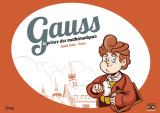 Gauss, le prince des mathématiques