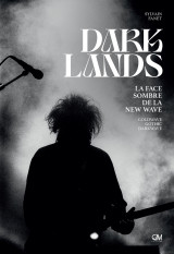 Darklands - la face sombre de la new wave: coldwave, gothic,