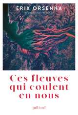 Ces fleuves qui coulent en nous