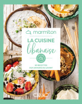 Marmiton - la cuisine libanaise - 60 recettes aux saveurs du levant
