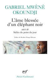 L'âme blessée d'un éléphant noir/stèles du point du jour