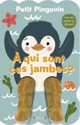 Petit pingouin ¿ à qui sont ces jambes ?