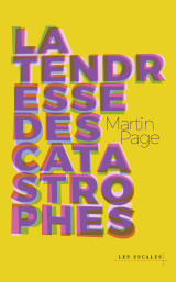 La tendresse des catastrophes