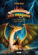 L'école secrète des dragons - tome 05 le tribunal des sept flammes (broché)