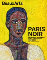 Paris noir. circulations artistiques, luttes anticoloniales 1950 - 2000