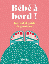 Bébé à bord ! - journal et guide de grossesse