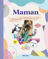 Maman, j'aimerais connaître ta vie