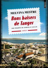 Bons baisers de tanger. une enquête de gabrielle kaplan
