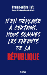 N'en déplaise à certains, nous sommes les enfants de la république
