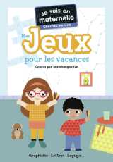 Je suis en maternelle - mes jeux pour les vacances - chez les moyens