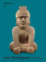 Olmeques et les cultures du golfe du mexique (les)