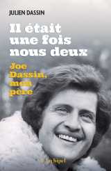Il était une fois nous deux - joe dassin, mon père