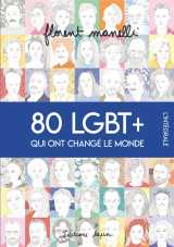 80 lgbt+ qui ont changé le monde