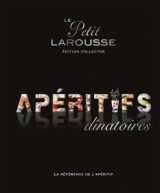 Petit larousse des apéritifs dînatoires collector