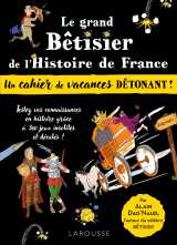 Cahier de vacances adultes - spécial grand bêtisier de l'histoire de france