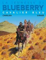 La jeunesse de blueberry - tome 3 - cavalier bleu
