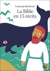 La bible en 15 récits