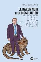 Le baron noir de la dissolution : pierre charon