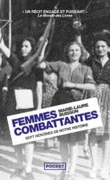 Femmes combattantes - sept héroïnes de notre histoire