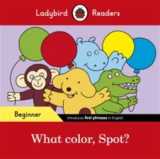 Ladybird readers beginner level - spot - what color, spot? (elt graded reader)