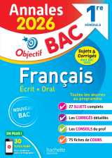 Annales objectif bac 2026 - français 1re générale - sujets et corrigés