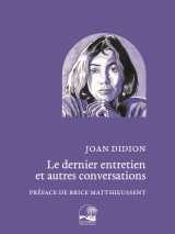 Joan didion, le dernier entretien et autres conversations