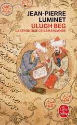Ulugh beg - l'astronome de samarcande