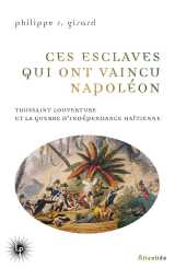 Ces esclaves qui ont vaincu napoléon