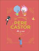 Les merveilles du père castor - histoires dès 2 ans