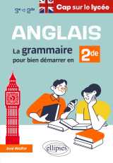 Anglais - cap sur le lycée - la grammaire pour bien démarrer en seconde