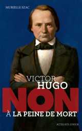 Victor hugo : "non à la peine de mort"