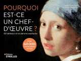 Pourquoi est-ce un chef-d'oeuvre ? 80 tableaux et sculptures expliqués