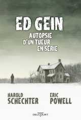 Ed gein autopsie d'un tueur en série