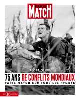 75 ans de conflits mondiaux - paris match sur tous les fronts