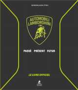 Lamborghini - le livre officiel - automobili lamborghini - passé, présent, futur