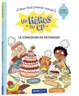 Les héros du cp - super débutant - le concours de pâtisserie
