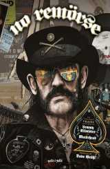 No remörse, histoires vraies illustrées de lemmy kilmister et motörhead.