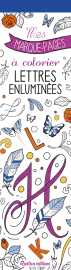 Mes marque-pages à colorier : lettres enluminées