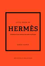 Little book of hermès - l'histoire d'une maison de mode mythique (version française)