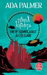 Trop semblable à l'éclair (terra ignota, tome 1)