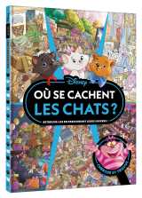 Disney - cherche et trouve - où se cache - où se cachent les chats ?
