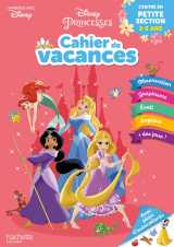 Disney - princesses - j'entre en petite section - cahier de vacances 2025