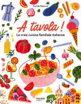 A tavola ! la vraie cuisine familiale italienne