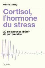 Cortisol, l'hormone du stress