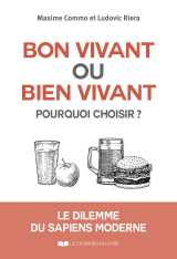 Bon vivant ou bien vivant, pourquoi choisir ? - le dilemme du sapiens moderne