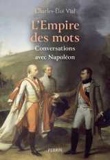 L'empire des mots - conversations avec napoléon