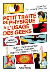 Petit traité de physique à l'usage des geeks (mais pas seulement)