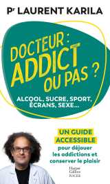 Docteur : addict ou pas ?